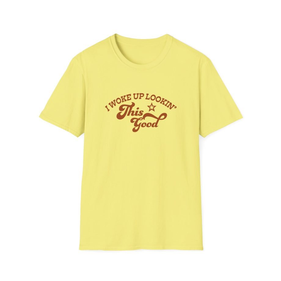 Megan I Woke Up Lookin’ This Good Unisex Softstyle T-Shirt