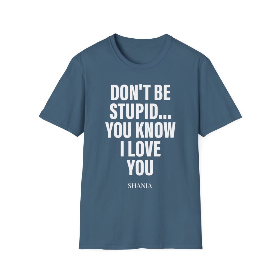 ST Don't Be Stupid Unisex Softstyle T-Shirt