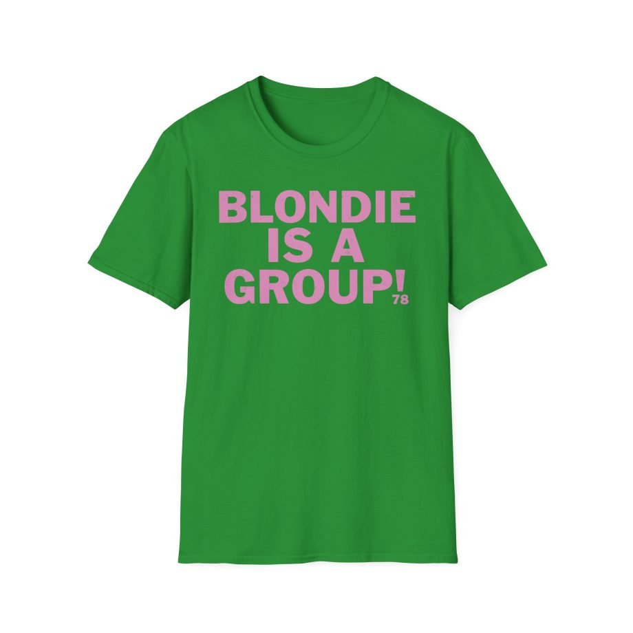 Blondie is a Group Unisex Softstyle T-Shirt
