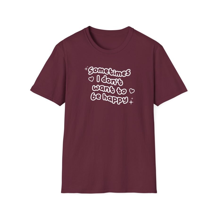 Dixie Sometimes I Don't Want to Be Happy Unisex Softstyle T-Shirt