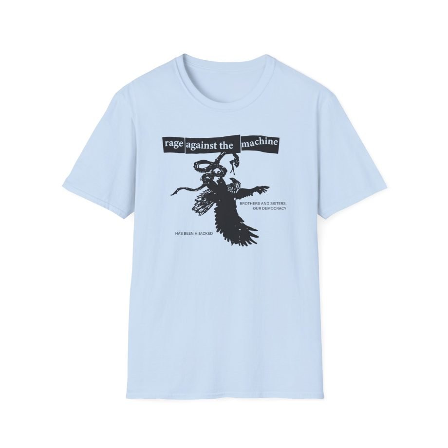 Rage Against the Machine Our Democracy Has Been Hijacked Unisex Softstyle T-Shirt