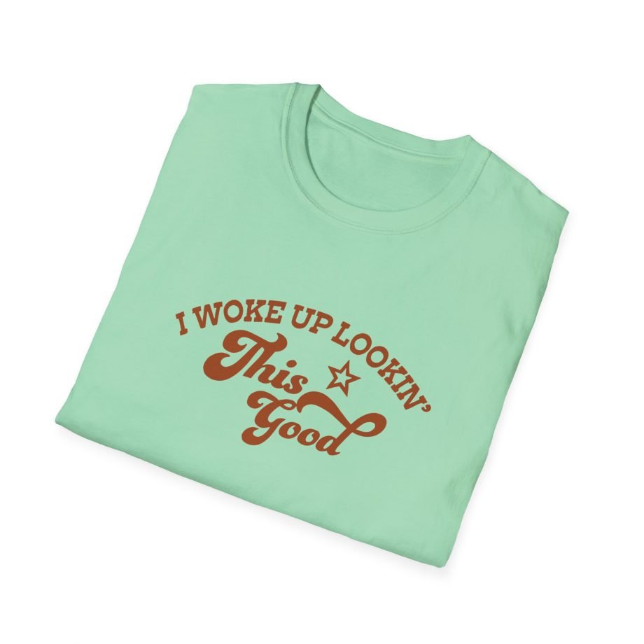 Megan I Woke Up Lookin’ This Good Unisex Softstyle T-Shirt