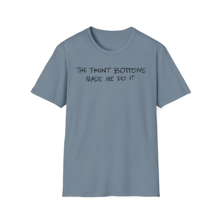 The Front Bottoms Made Me Do It Unisex Softstyle T-Shirt