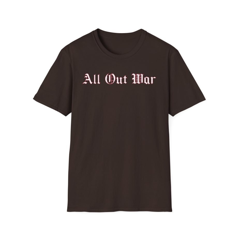 All Out War For Those Unisex Softstyle T-Shirt