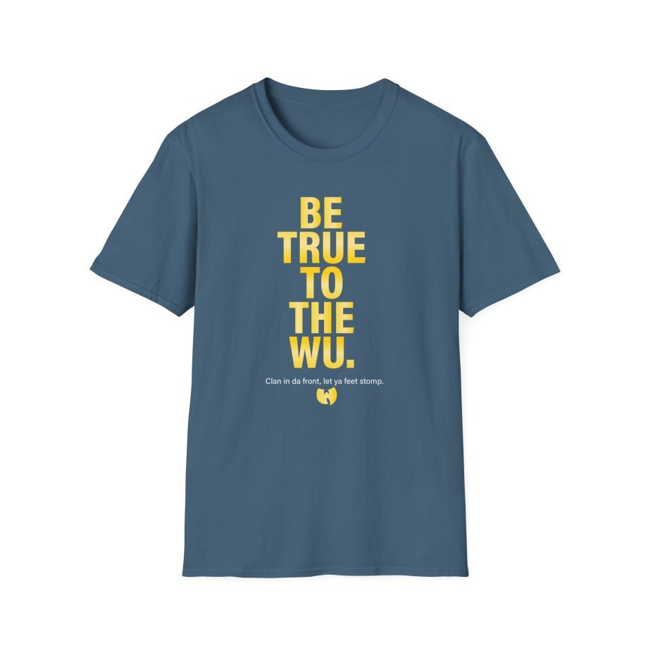 Wu Tang Clan BE TRUE Unisex Softstyle T-Shirt