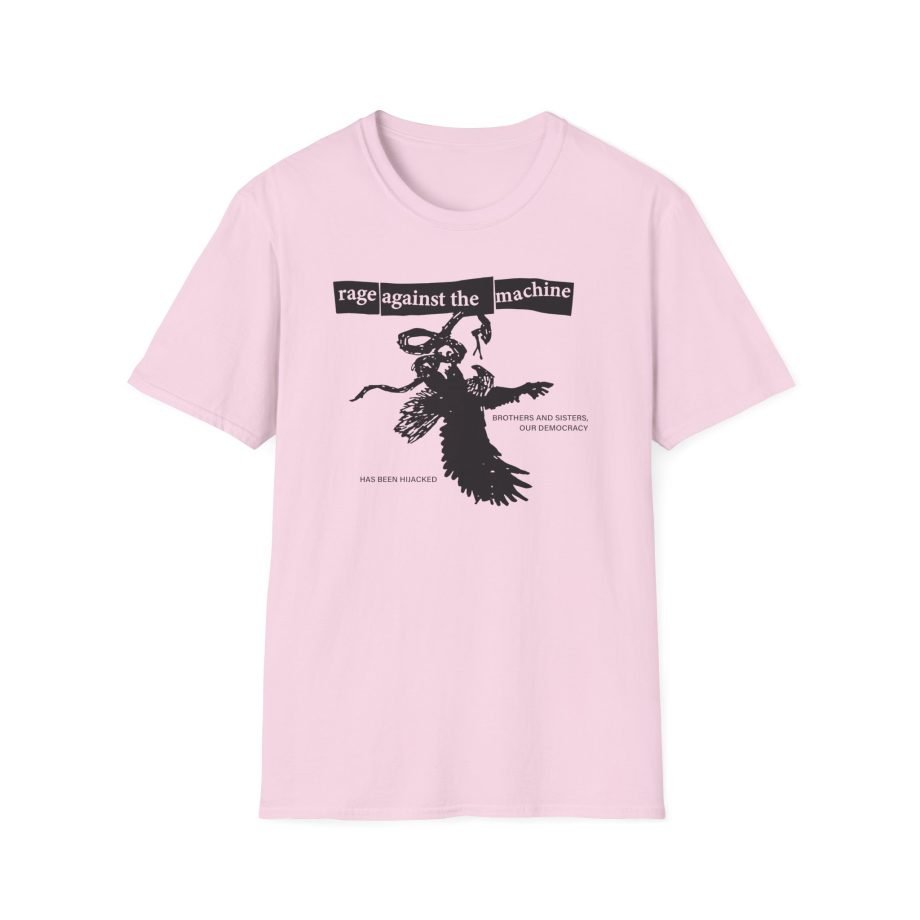 Rage Against the Machine Our Democracy Has Been Hijacked Unisex Softstyle T-Shirt