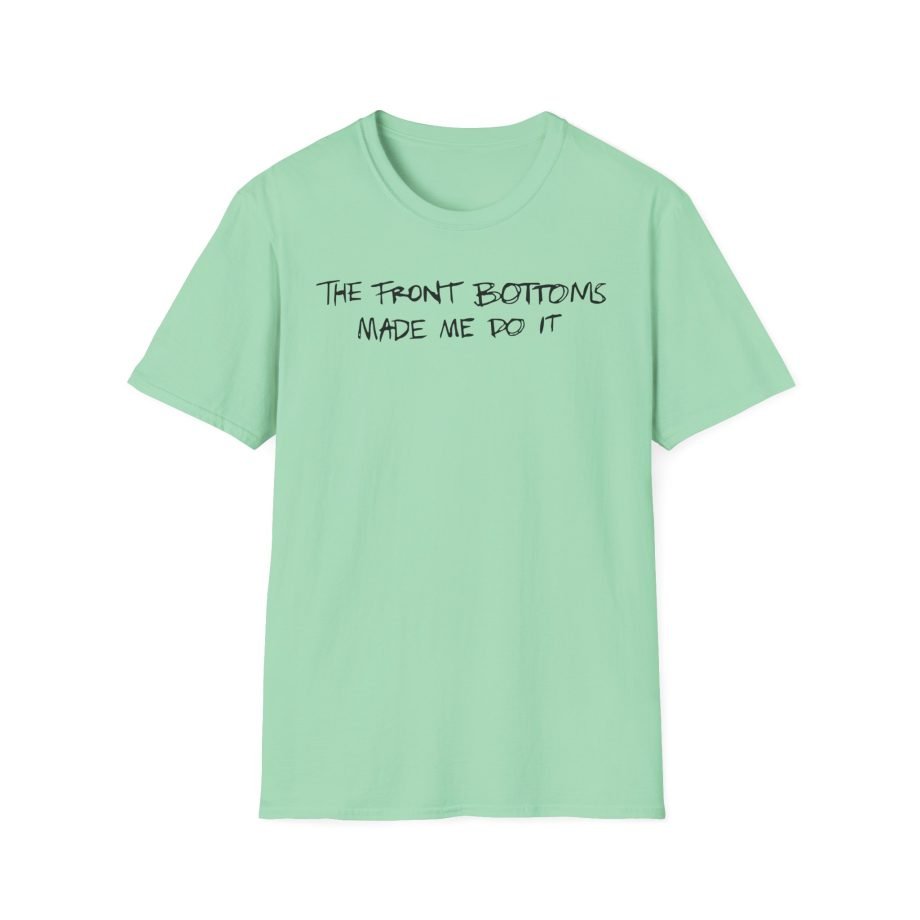 The Front Bottoms Made Me Do It Unisex Softstyle T-Shirt