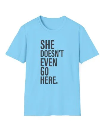 Amc Mean Girl She Doesn't Even Go Here Unisex Softstyle T-Shirt