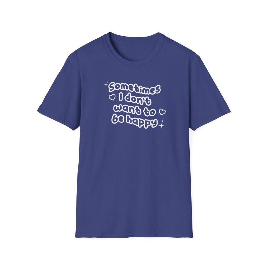 Dixie Sometimes I Don't Want to Be Happy Unisex Softstyle T-Shirt