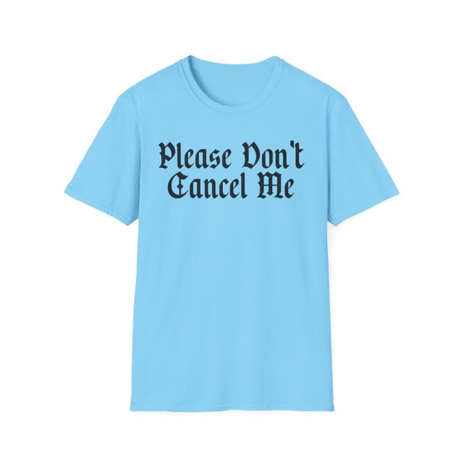 Benjy Chavez Please Don’t Cancel Me Unisex Softstyle T-Shirt