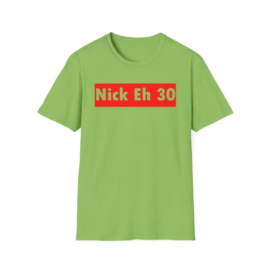 Nick Eh 30 Unisex Softstyle T-Shirt