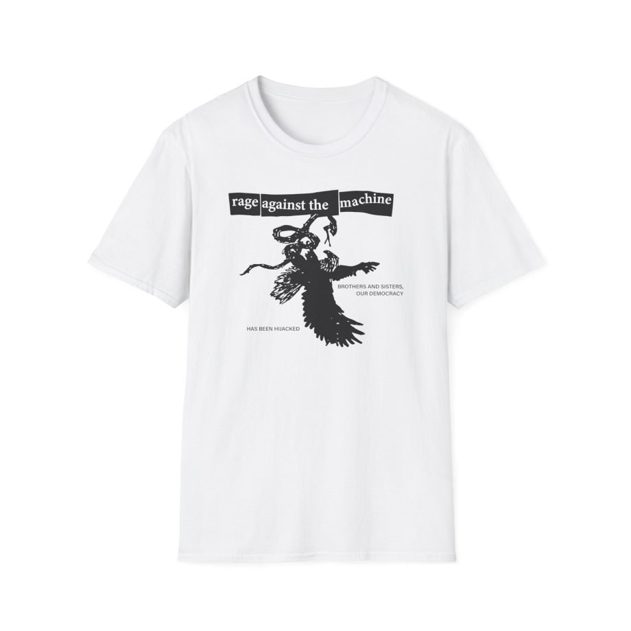 Rage Against the Machine Our Democracy Has Been Hijacked Unisex Softstyle T-Shirt