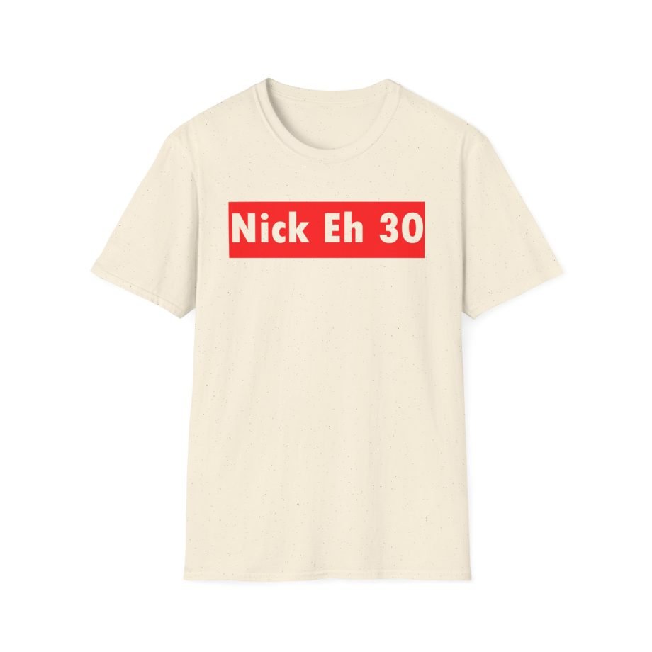 Nick Eh 30 Unisex Softstyle T-Shirt