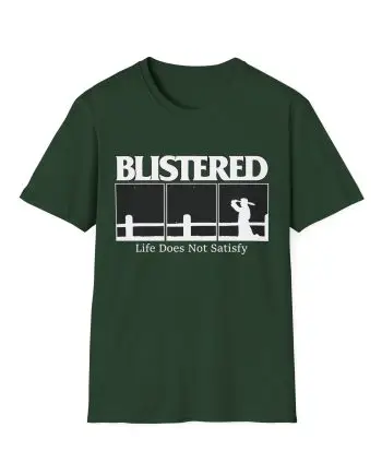 Blistered Life Does Not Satisfy Unisex Softstyle T-Shirt