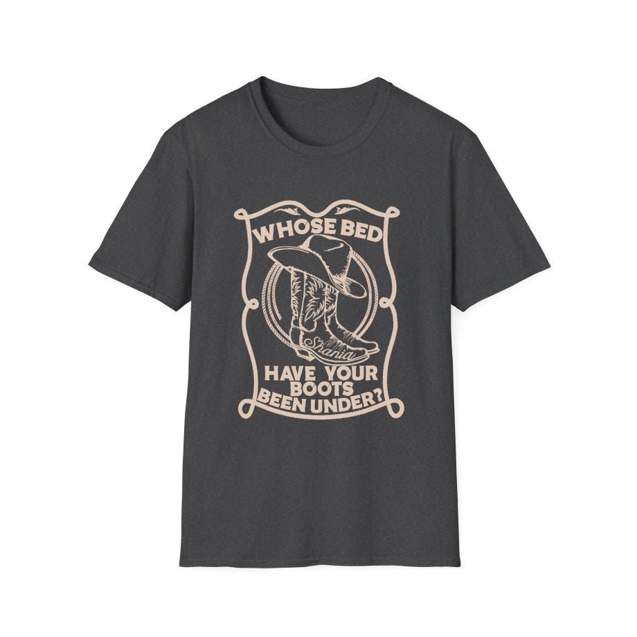 ST Whose Bed Have Your Boots Been Under  Unisex Softstyle T-Shirt