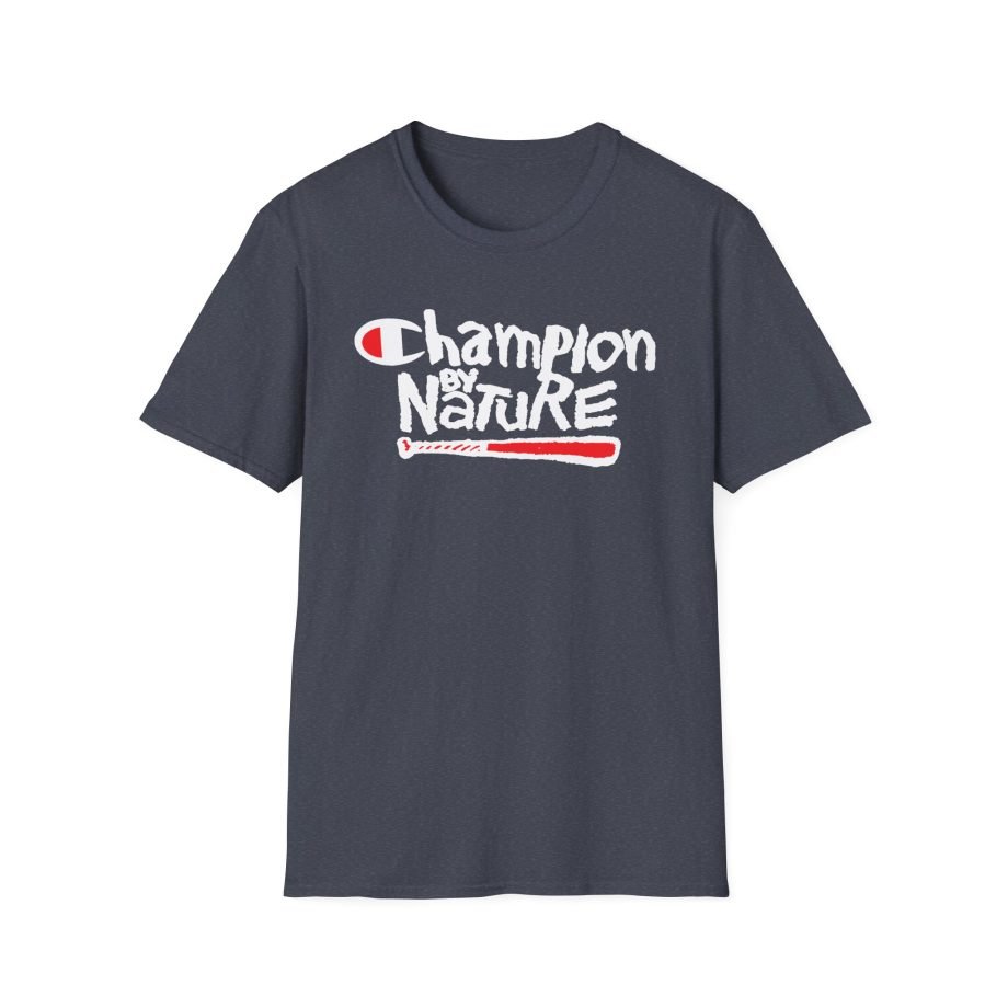Naughty by Nature Champion by Nature Unisex Softstyle T-Shirt