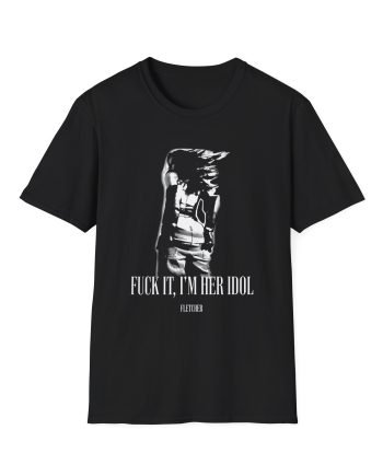 Fletcher Fuck It, I’m Her Idol Unisex Softstyle T-Shirt