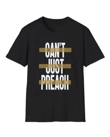 John Legend Can't Just Preach Unisex Softstyle T-Shirt