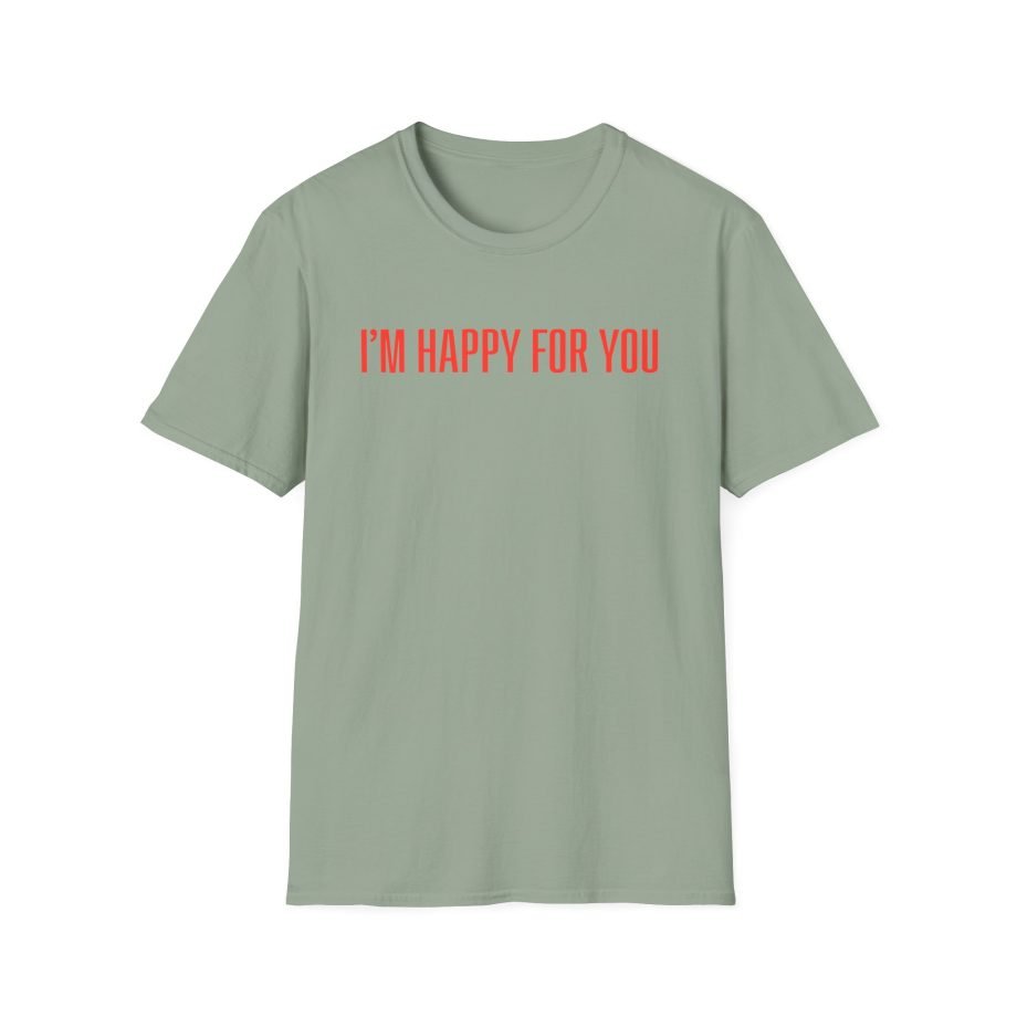 Fletcher I’m Happy for You Unisex Softstyle T-Shirt