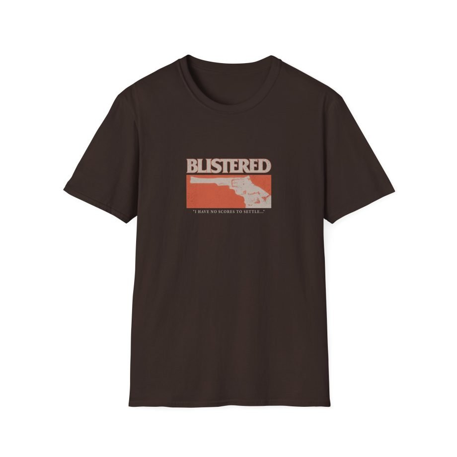 Blistered I Have No Scores to Settle Unisex Softstyle T-Shirt