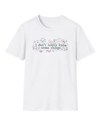 Good Mythical Morning I Don't Really Know Some Things unisex softstyle t-shirt