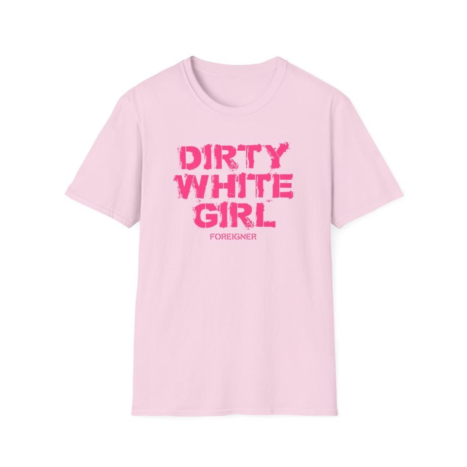Foreigner Dirty White Girl Unisex Softstyle T-Shirt