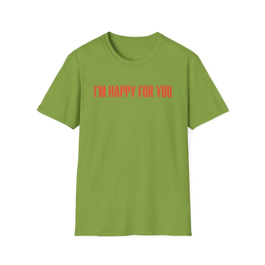Fletcher I’m Happy for You Unisex Softstyle T-Shirt
