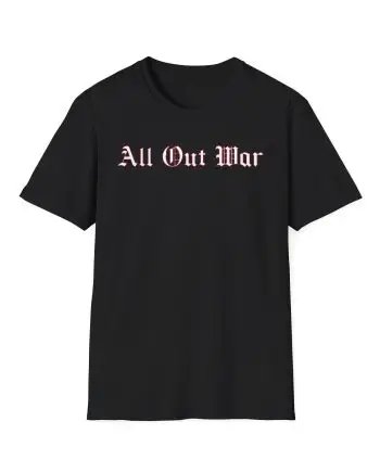 All Out War For Those Unisex Softstyle T-Shirt