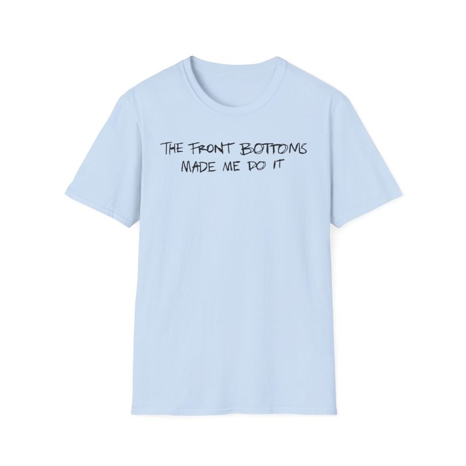 The Front Bottoms Made Me Do It Unisex Softstyle T-Shirt