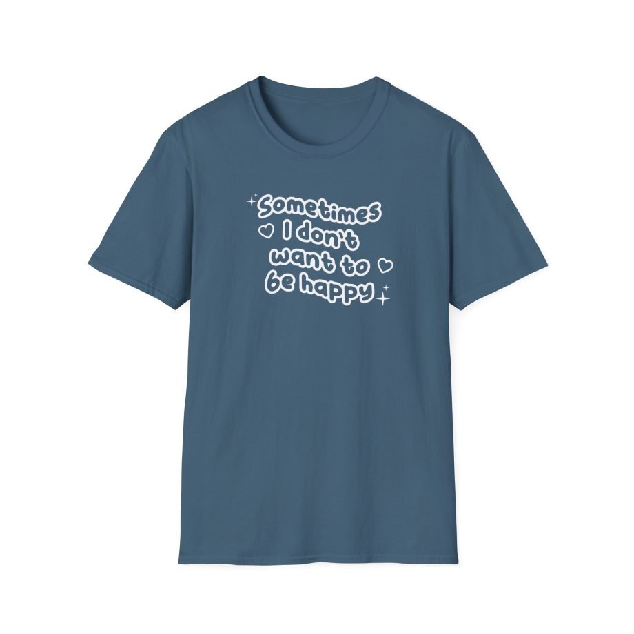 Dixie Sometimes I Don't Want to Be Happy Unisex Softstyle T-Shirt