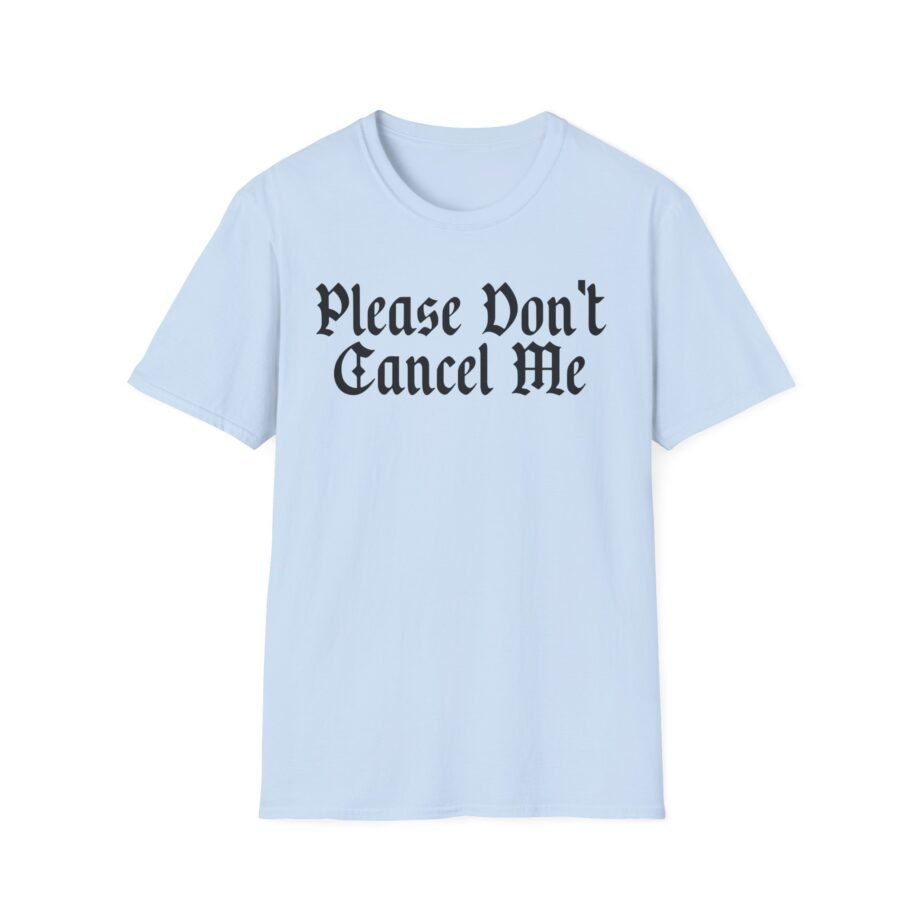 Benjy Chavez Please Don’t Cancel Me Unisex Softstyle T-Shirt