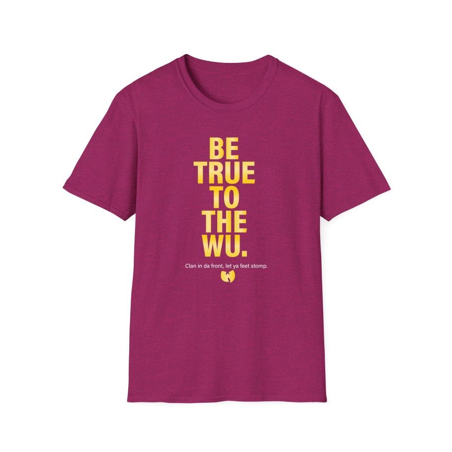 Wu Tang Clan BE TRUE Unisex Softstyle T-Shirt