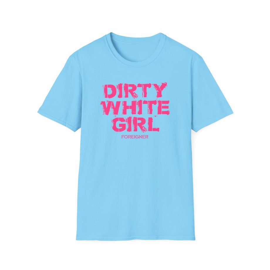 Foreigner Dirty White Girl Unisex Softstyle T-Shirt