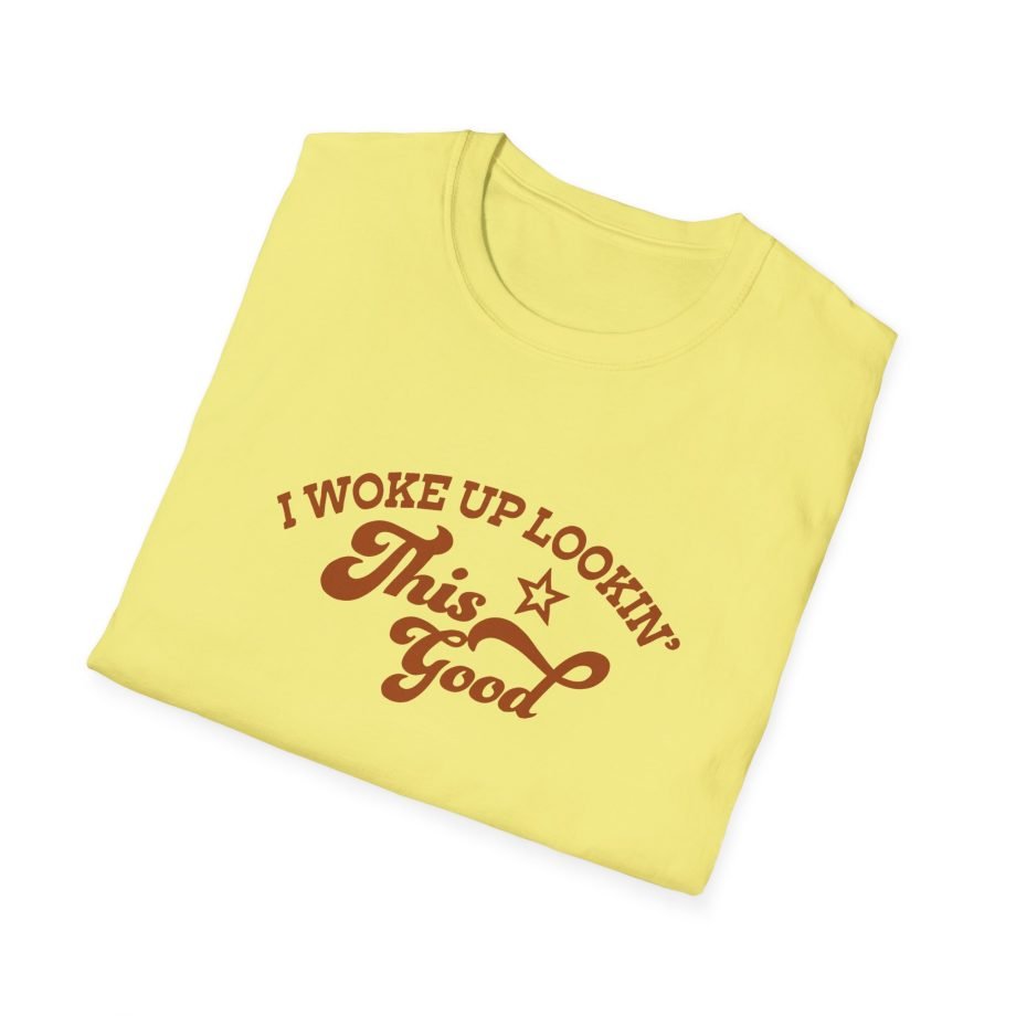 Megan I Woke Up Lookin’ This Good Unisex Softstyle T-Shirt