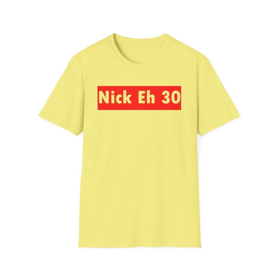 Nick Eh 30 Unisex Softstyle T-Shirt