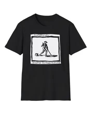 Propagandhi I'd Rather Be Flag Burning Unisex Softstyle T-Shirt