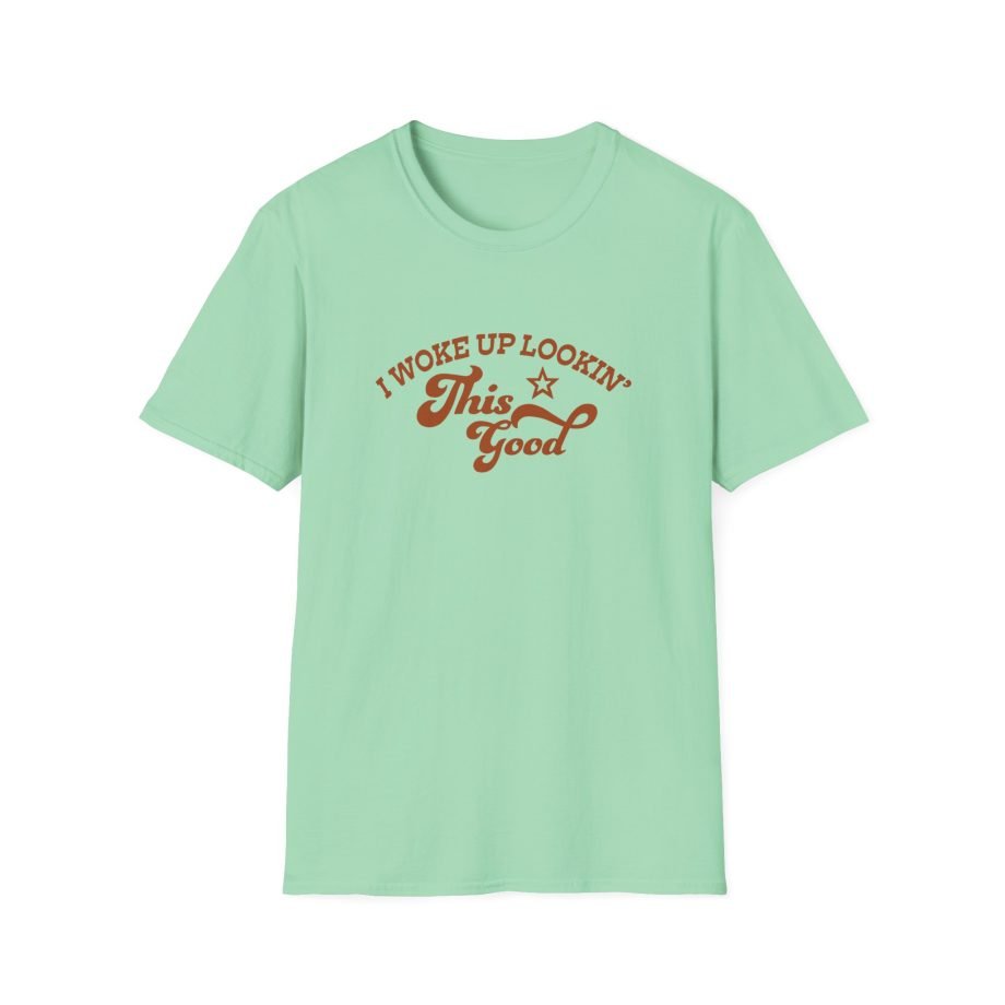Megan I Woke Up Lookin’ This Good Unisex Softstyle T-Shirt