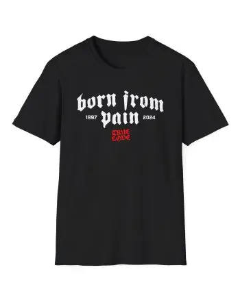 Born From Pain True Love Unisex Softstyle T-Shirt