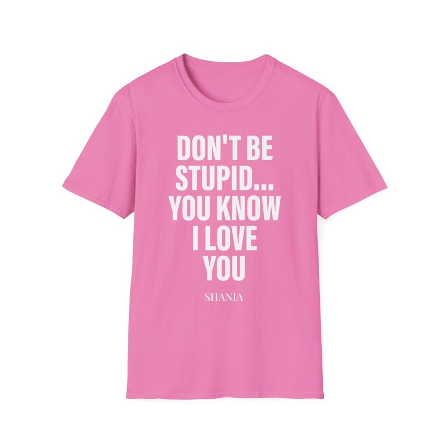 ST Don't Be Stupid Unisex Softstyle T-Shirt