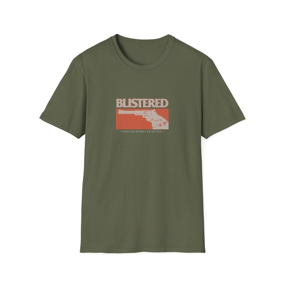 Blistered I Have No Scores to Settle Unisex Softstyle T-Shirt