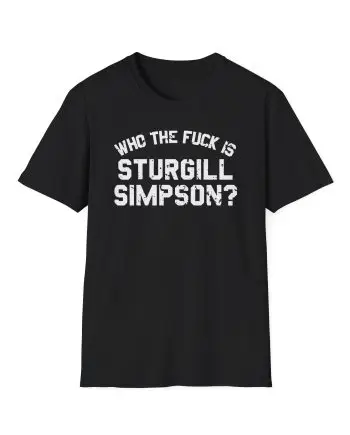 Sturgill Simpson Who The F*ck Is Sturgill Simpson Unisex Softstyle T-Shirt