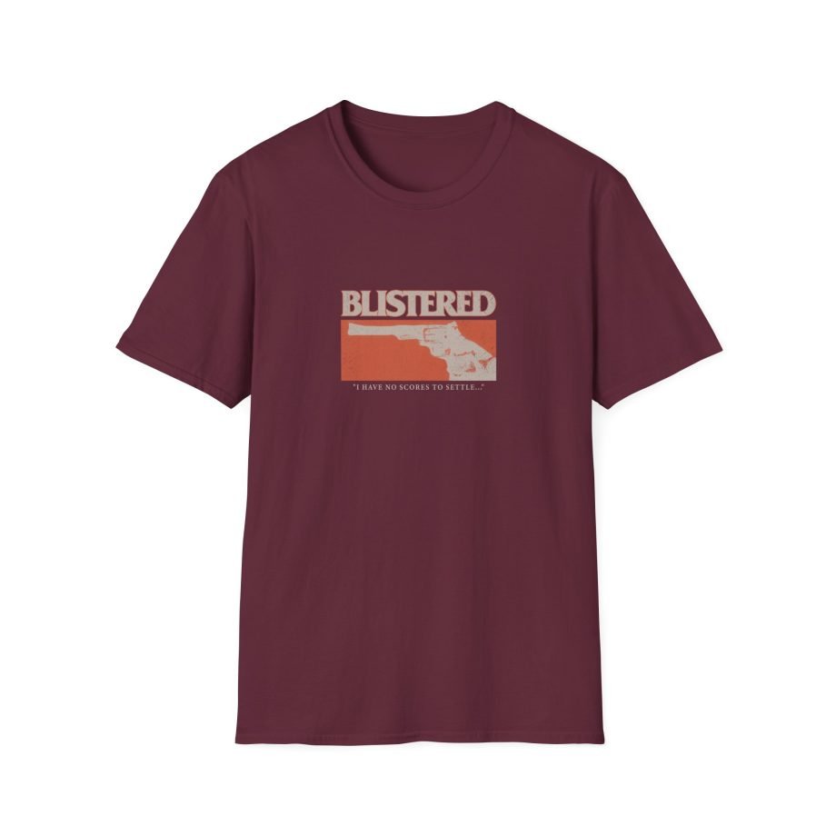 Blistered I Have No Scores to Settle Unisex Softstyle T-Shirt