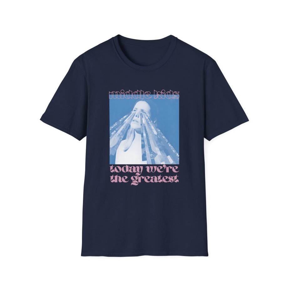 Middle Kids Today We’re the Greatest Unisex Softstyle T-Shirt