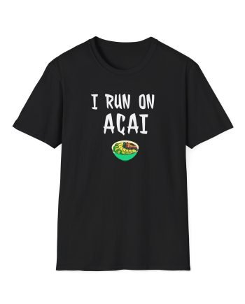 I Run on Acai Unisex Softstyle T-Shirt