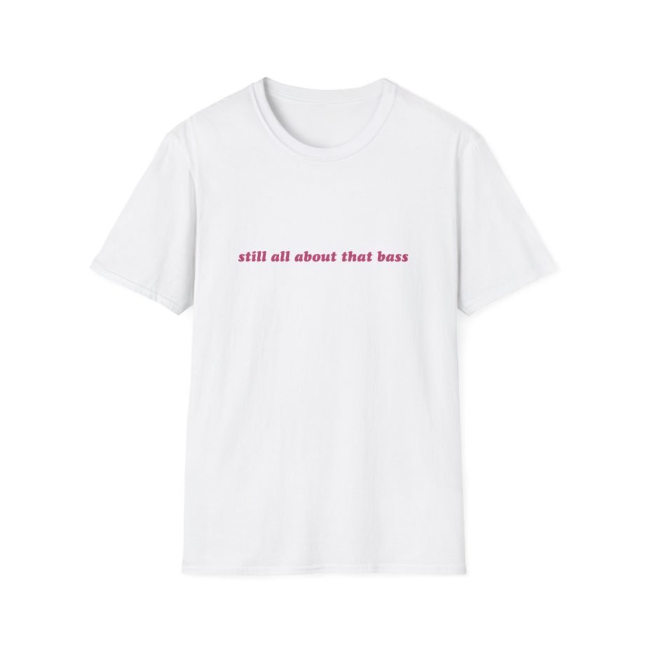 Meghan Trainor Still All About That Bass Unisex Softstyle T-Shirt