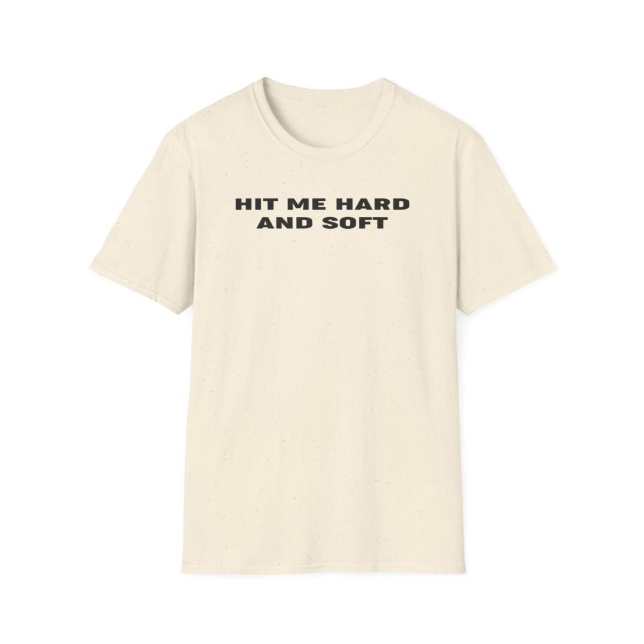 BE Hit Me Hard And Soft Unisex Softstyle T-Shirt