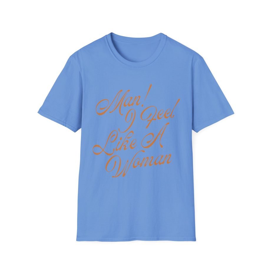 ST Man! I Feel Like a Woman Script Unisex Softstyle T-Shirt