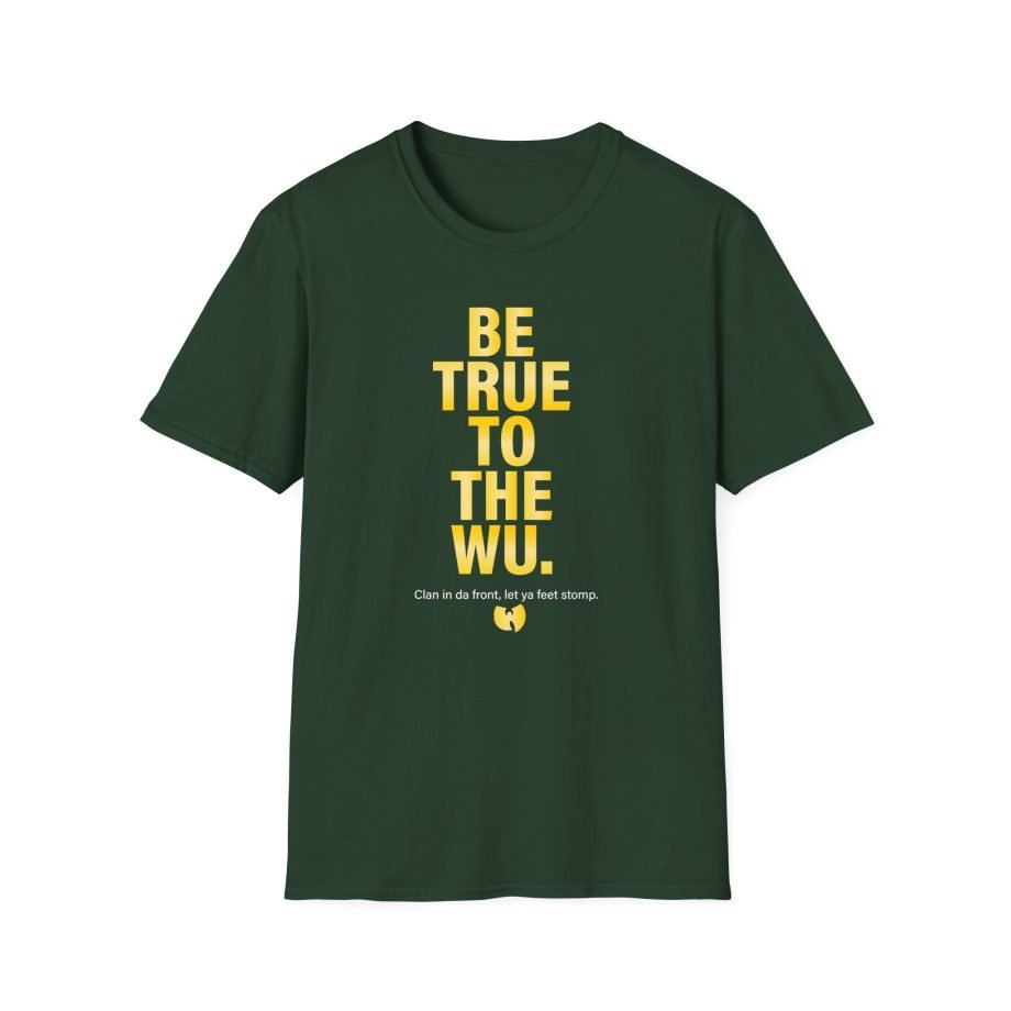 Wu Tang Clan BE TRUE Unisex Softstyle T-Shirt