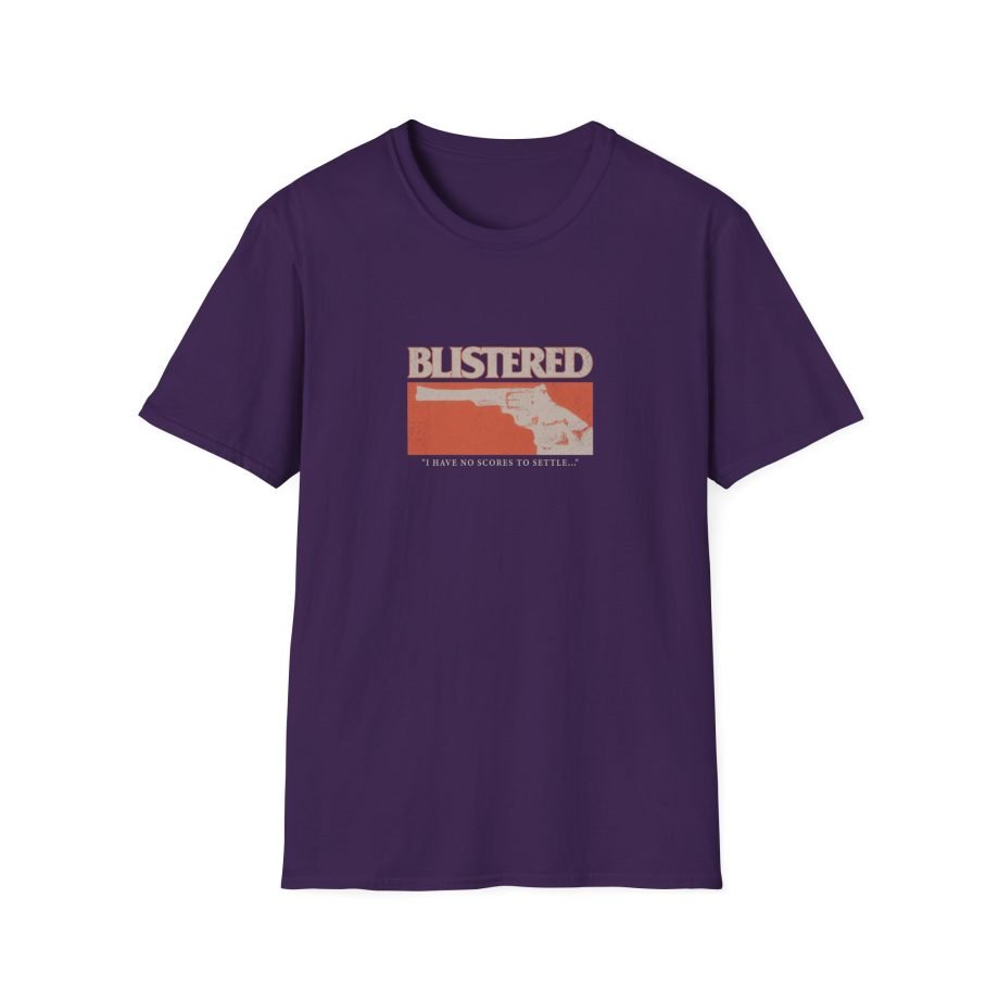 Blistered I Have No Scores to Settle Unisex Softstyle T-Shirt