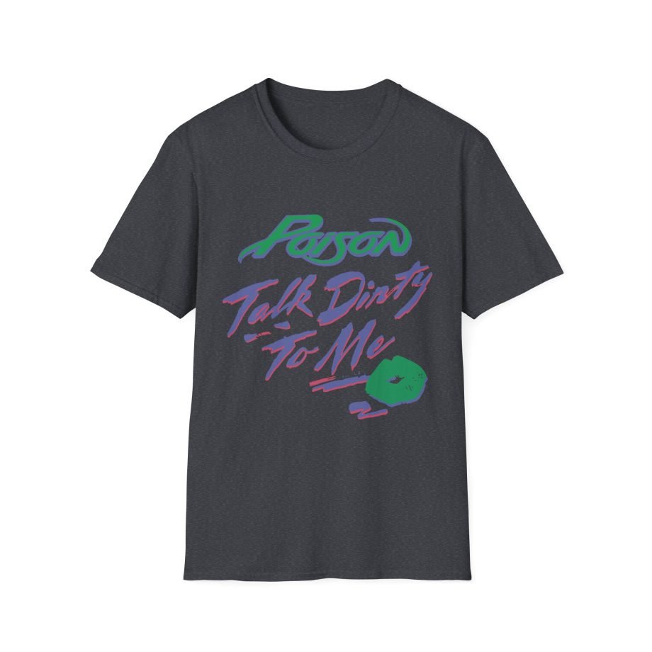 Poison Talk Dirty Unisex Softstyle T-Shirt